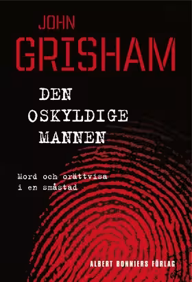 Den oskyldige mannen: Mord och orättvisa i en småstad