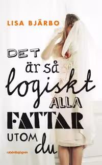 Det är så logiskt alla fattar utom du