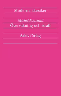 Övervakning och straff: Fängelsets födelse